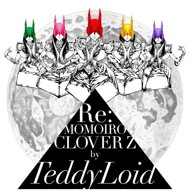 Re：MOMOIRO CLOVER Z by TeddyLoid